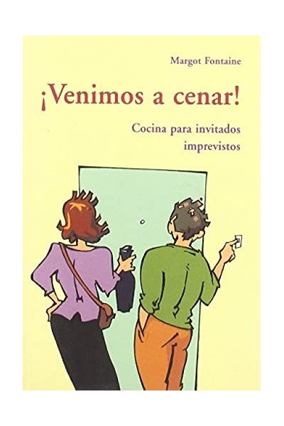 ¡Venimos a cenar! Cocina para invitados imprevistos.